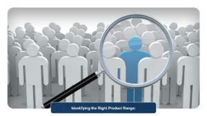 Identifying the Right Product Range