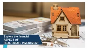 Explore the financial aspect of real estate investment