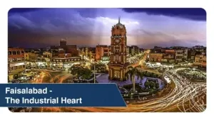 Faisalabad - The Industrial Heart