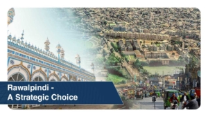 Rawalpindi - A Strategic Choice