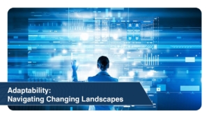 Adaptability Navigating Changing Landscapes