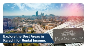 Explore the Best Areas in Karachi for Rental Income