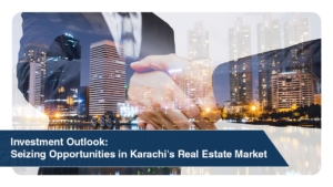 Investment Outlook Seizing Opportunities in Karachi's Real Estate Market