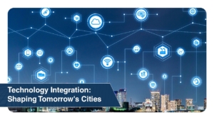 Technology Integration Shaping Tomorrow's Cities