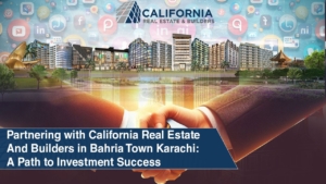 Partnering with California Real Estate And Builders in Bahria Town Karachi: A Path to Investment Success