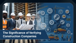 The Significance of Verifying Construction Companies