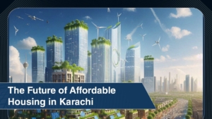 The Future of Affordable Housing in Karachi