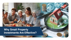 Why Small Property Investments Are Effective