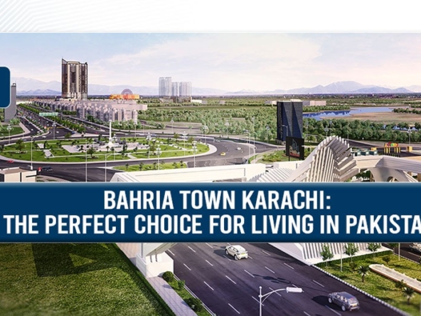 Bahria Town Karachi The Perfect Choice for Living in Pakistan