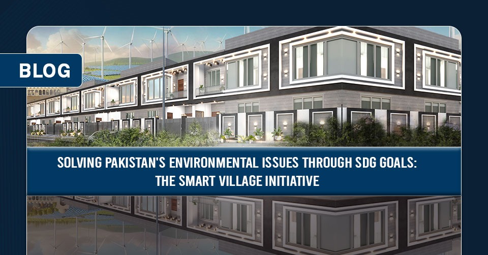 Solving Pakistan's Environmental Issues Through SDG Goals The Smart Village Initiative