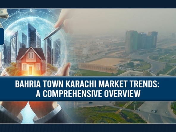 Bahria Town Karachi Market Trends A Comprehensive Overview