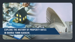 Explore the history of property rates in Bahria Town Karachi