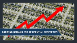 Growing Demand for Residential Properties