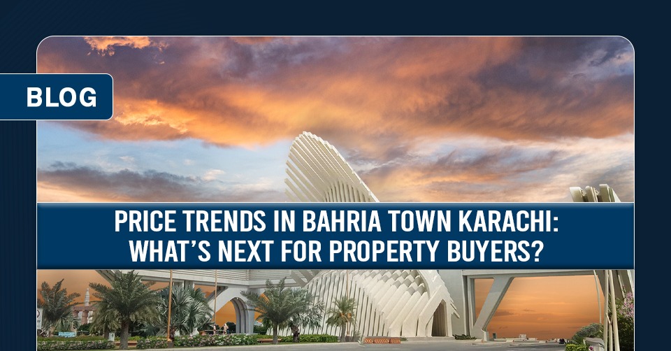 Price Trends in Bahria Town Karachi