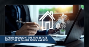 Experts Highlight the Real Estate Potential in Bahria Town Karachi