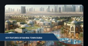 Key Features of Bahria Town Dubai