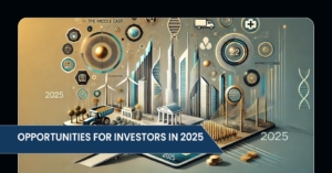 Opportunities for Investors in 2025