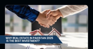 Why Real Estate in Pakistan 2025 is the Best Investment